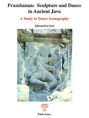 Prambanan: Sculpture and Dance in Ancient Java (A Study in Dance Iconography)