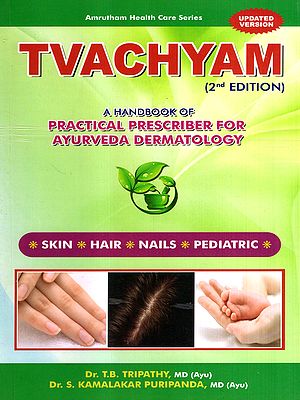 Tvachyam- A Handbook of Practical Prescriber for Ayurveda Dermatology