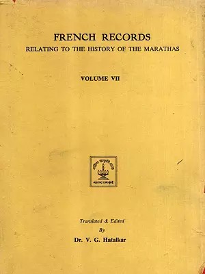 French Records- Relating to the History of the Marathas (Vol-7) (An Old and Rare Book)