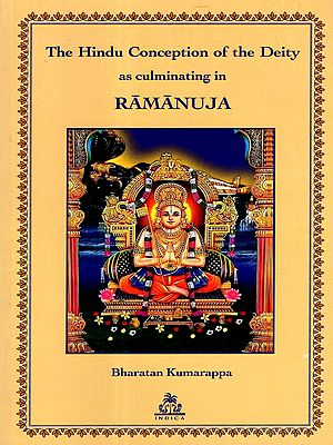 The Hindu Conception of the Deity as Culminating in Ramanuja