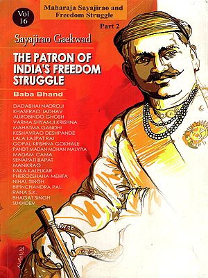 Sayajirao Gaekwad- The Patron of India's Freedom Struggle (Vol-16, Part-2)