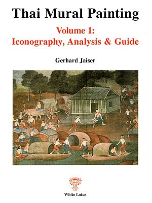 Thai Mural Painting: Iconography, Analysis & Guide (Volume-1)