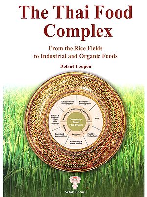 The Thai Food Complex: From The Rice Fields to Industrial and Organic Foods