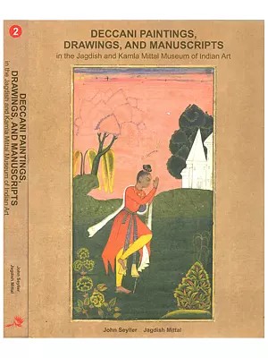 Deccani Paintings, Drawings, and Manuscripts: In the Jagdish and Kamla Mittal Museum of Indian Art (Set of 2 Volumes)