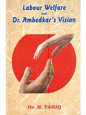 Labour Welfare and Dr. Ambedkar's Vision