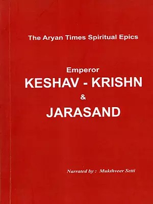 Emperor Keshav - Krishn and Jarasand- The Aryan Time Spiritual Epic
