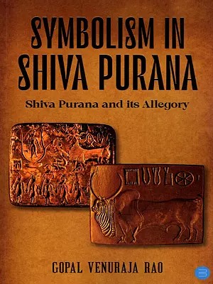 Symbolism in Shiva Purana: Shiva Purana and its Allegory