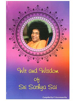 Wit and Wisdom of Sri Satya Sai