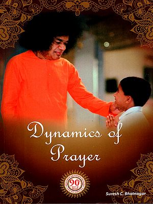 Dyamics of Prayer (Based on Sai's Teachings)
