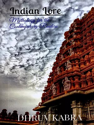 Indian Lore: Mythology for the Contemporary Readers