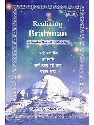 Realizing Brahman (As Taught by Maharishi Mahesh Yogi)