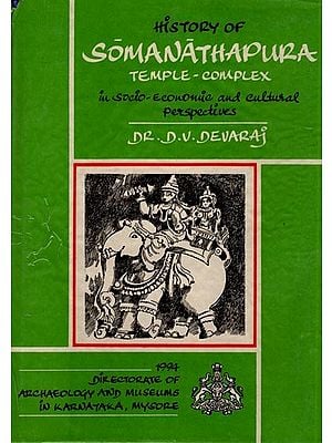 History of The Somanathapura Temple-Complex (In Socio-Economic and Cultural Perspectives) An Old and Rare Book