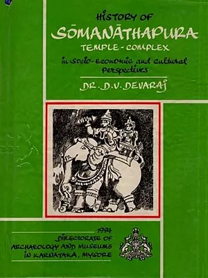 History of The Somanathapura Temple-Complex (In Socio-Economic and Cultural Perspectives) An Old and Rare Book