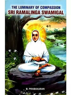 The Luminary of Compassion- Sri Ramalinga Swamigal