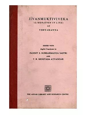 Jivanmuktiviveka (Liberation in Life) of Vidyaranya (An Old and Rare Book)
