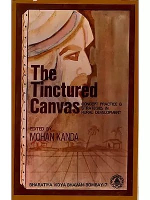 The Tinctured Canvas- Concept Practice and Strategies in Rural Development (An Old and Rare Book)