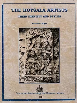 The Hoysala Artists: Their Identity and Styles (An Old and Rare Book)