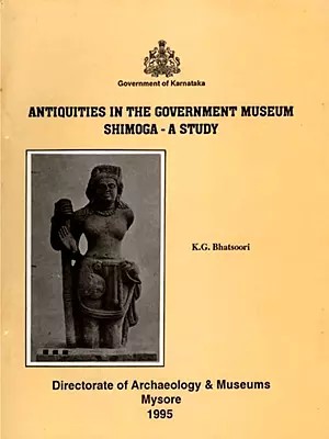 Antiquities in the Government Museum, Shimoga - A Study (An Old and Rare Book)