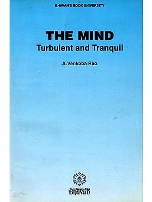 The Mind Turbulent and Tranquil (An Old and Rare Book)