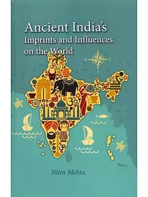 Ancient India's Imprints and Influences on the World