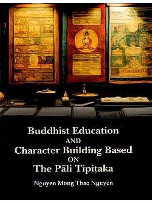 Buddhist Education and Character Building Based on the Pali Tipitaka