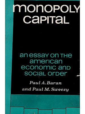 Monopoly Capital- An Essay on the American Economic and Social Order (An Old and Rare Book)