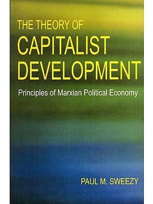 The Theory of Capitalist Development- Principles of Marxian Political Economy