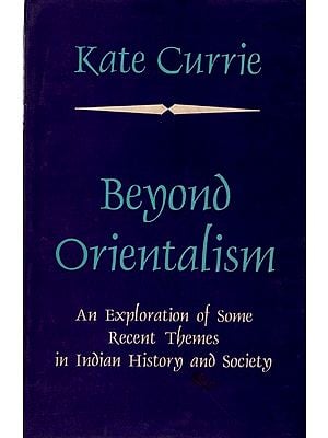 Beyond Orientalism- An Exploration of Some Recent Themes in Indian History and Society (An Old and Rare Book)