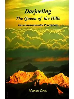 Darjeeling- The Queen of the Hills- Geo-Environmental Perception