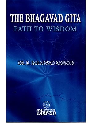 The Bhagavad Gita - Path to Wisdom