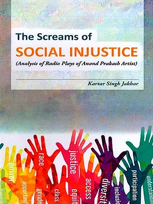 The Screams of Social Injustice (Analysis of Radio Plays of Anand Prakash Artist)
