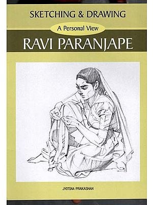 Sketching & Drawing- A Personal View By Ravi Paranjape