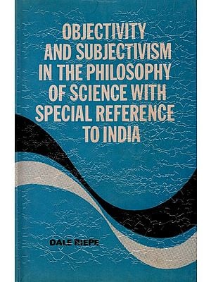 Objectivity and Subjectivism in the Philosophy of Science with Special Reference to India (An Old and Rare Book)