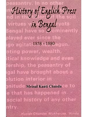 History of English Press in Bengal 1858-1880- With List of Papers Published in India (Including Burma and Ceylon)