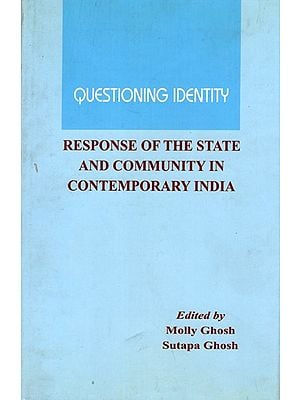 Questioning Identity- Response of the State and Community in Contemporary India