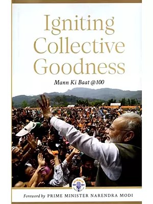Igniting Collective Goodness (Mann Ki Baat @100)
