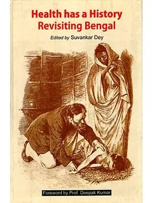 Health has a History- Revisiting Bengal