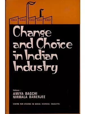 Change and Choice in Indian Industry (An Old and Rare Book)