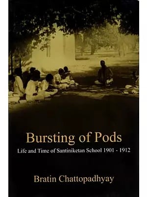 Bursting of Pods- Life and Time of Santiniketan School from 1901 to 1912