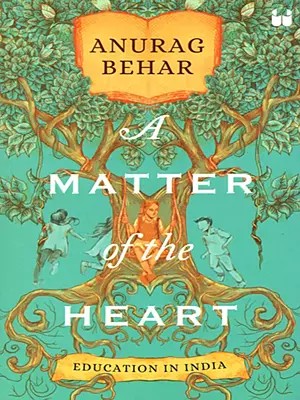 A Matter of the Heart : Education in India