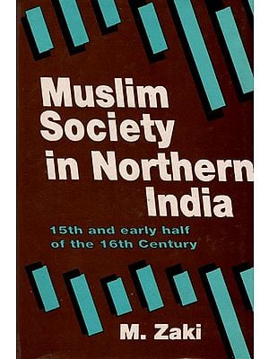 Muslim Society in Northern India During the 15th and First Half of the 16th Century (An Old and Rare Book)