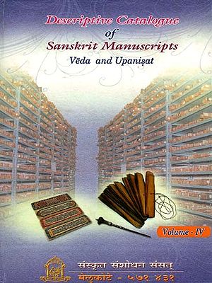 Descriptive Catalogue of Sanskrit Manuscripts- Veda and Upanisat (Volume-4)