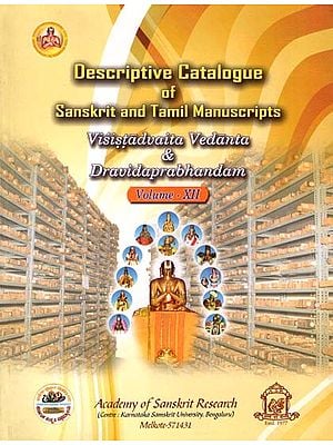Descriptive Catalogue of Sanskrit Manuscripts- Visistadvaita Vedanta and Dravidaprabhandam (Volume-12)