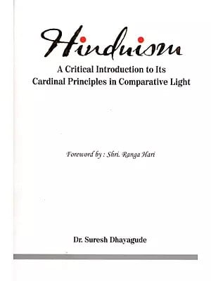 Hinduism (A Critical Introduction to its Cardinal Principles in Comparative Light)