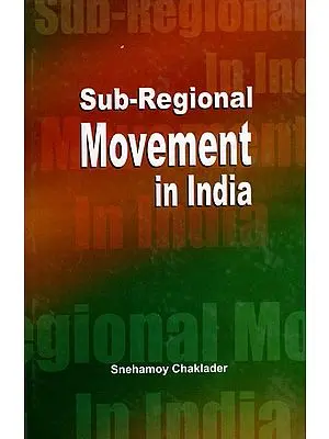 Sub-Regional Movement in India- With Reference to Bodoland and Gorkhaland