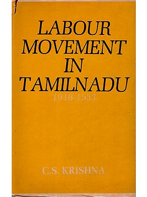 Labour Movement in Tamilnadu 1918-1933 (An Old and Rare Book)