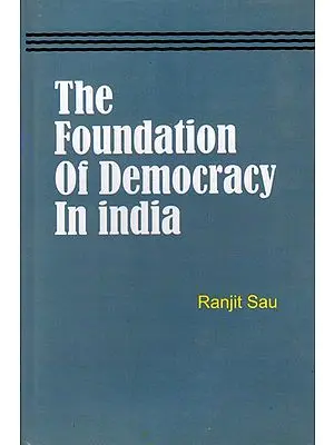 The Foundation of Democracy in India