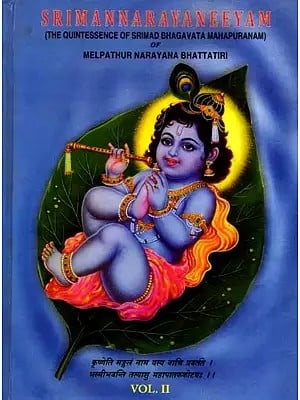 Srimannarayaneeyam- Quintessence of Srimad Bhagavata Mahapuranam of Melpathur Narayana Bhattatiri (Vol-2)