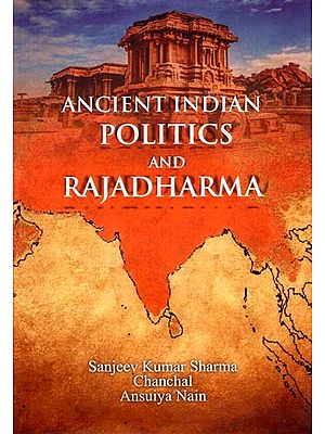 Ancient Indian Politics and Rajadharma