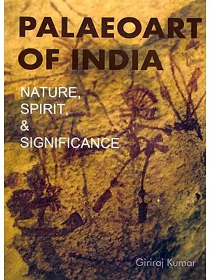 Palaeoart of India: Nature, Spirit, and Significance